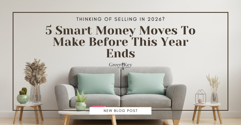 Thinking Of Selling In 2026? 5 Smart Money Moves To Make Before This Year Ends